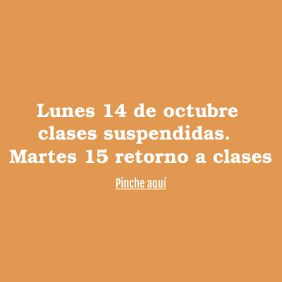 Lunes 14 de octubre clases suspendidas. Martes 15 retorno a clases (1)